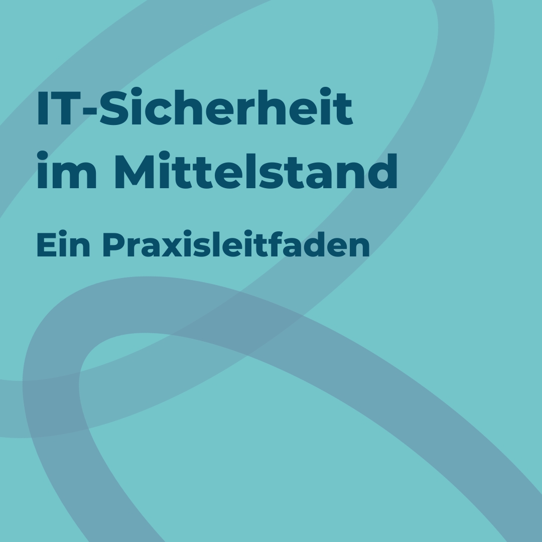 IT-Sicherheit im Mittelstand_ Praxisleitfaden
